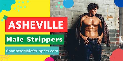 Male Strippers in Asheville NC