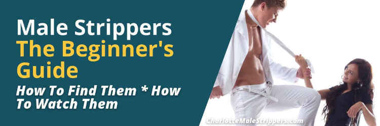 How To Watch Male Strippers